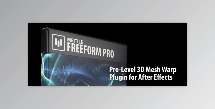 Aescripts - Download Mettle Freeform Pro v1.99.8 (Win, Mac)