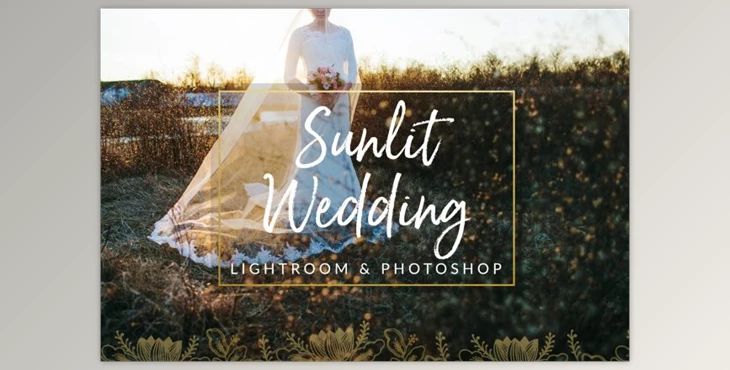 Download Sunlit Wedding Presets LR & PS By PhotographersHelper