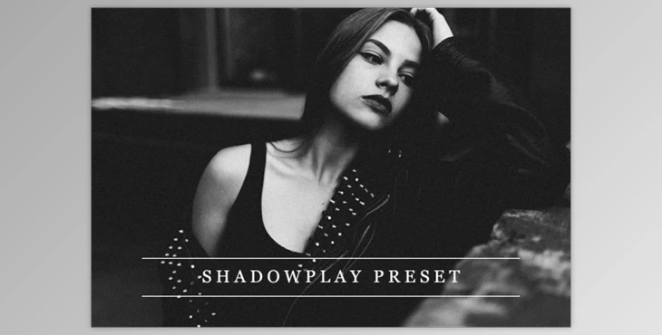 Download Shadowplay – Lightroom preset By LovelyPhotoPrints