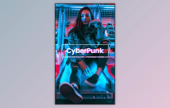 Download CyberPunk Neon Photo <span class='badge badge-warning'>Filters</span> Photoshop Action By 7h10