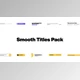 Download Smooth Titles Pack (Videohive 33866612) - AE Project
